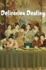 Nonton Delicacies Destiny (2022) Subtitle Indonesia